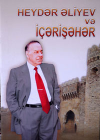 Heydər Əliyev və İçərişəhər